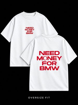 Футболка оверсайз Need Money For BMW
